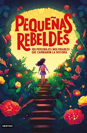 59486-PEQUEÑAS REBELDES : 100 PERSONAJES INOLVIDABLES QUE CAMBIARON LA HISTORIA