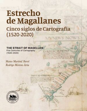 60430-ESTRECHO DE MAGALLANES CINCO SIGLOS DE CARTOGRAFIA (1520 - 2020)