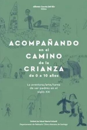 59881-ACOMPAÑANDO EN EL CAMINO DE LA CRIANZA : DE 0 A 10 AÑOS
