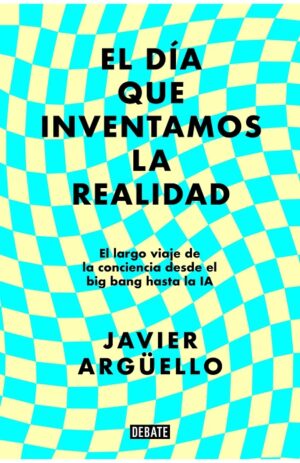 60860-EL DIA QUE INVENTAMOS LA REALIDAD