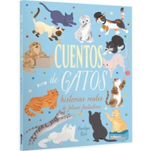 61090-CUENTOS DE GATOS : HISTORIAS REALES DE FELINOS FANTASTICOS