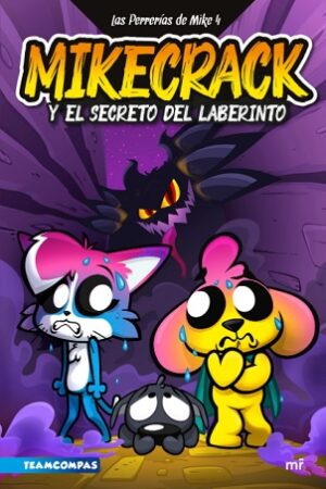 62049-LAS PERRERIAS DE MIKE 4. MIKECRACK Y EL SECRETO DEL LABERINTO