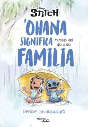 62869-STITCH. OHANA SIGNIFICA FAMILIA MIRADAS DEL DIA A DIA