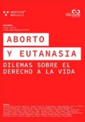 59021-ABORTO Y EUTANASIA : DILEMAS SOBRE EL DERECHO A LA VIDA