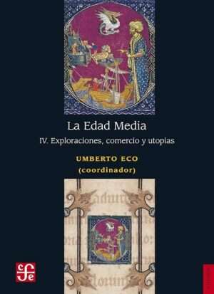 63031-LA EDAD MEDIA 4 : EXPLORACIONES, COMERCIO Y UTOPIAS