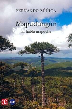 63070-MAPUDUNGUN. EL HABLA MAPUCHE